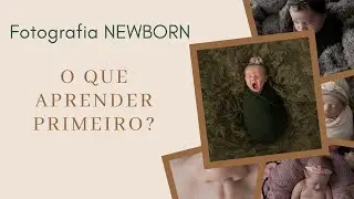 O que aprender primeiro na FOTOGRAFIA NEWBORN?