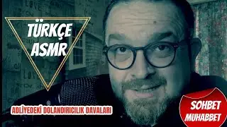 TÜRKÇE ASMR - FISILTI | SOHBET | ADLİYEDE DOLANDIRICILIK DAVALARI 