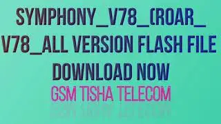 Symphony_V78_Roar_V78_All Version Flash File Download Now
