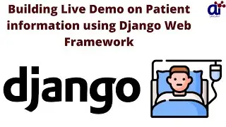 Building Live Demo on Patient information using Django Web Framework