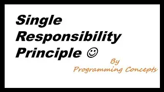 Single Responsibility Principle.