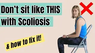 Worst Sitting Mistakes for Scoliosis (and What to Do Instead!)