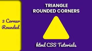 How to Make a Triangle Rounded Corners | Triangle Curved Edges | HTML CSS Tutorial 