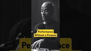 Performance Without a Purpose — David Goggins