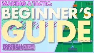 Beginner's Guide: Making a Tactic in FM24