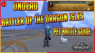 Undead Battler of the Dragon Isles Pet Battle Guide - Dragonflight