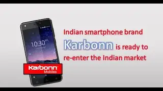 Karbonn Mobiles to Launch 2 New Smartphones in 2020 || Indian Smartphone Brand || Tech 360 View