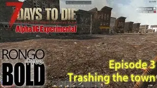 7 Days to Die Season 10 (Alpha 16) | Episode 3 | Trashing the town