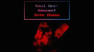 Soul ops descent into chaos solo   ( game link in description and comments)