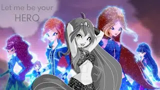 *special dedications* Winx Club & WOW [Let me be your hero]