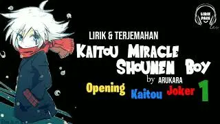 Kaitou Miracle Shounen Boy - Arukara [Lirik dan Terjemahan] Opening Kaitou Joker