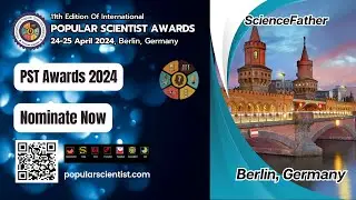 11th Edition of International Popular Scientist Awards | 24-25 April 2024 | Germany | ScienceFather