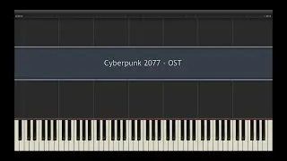 Cyberpunk 2077 - OST l Piano MIDI Version (На пианино)
