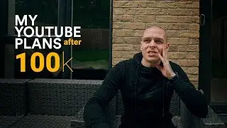 My YouTube plans after 100k