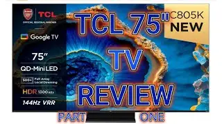 TCL 75" TV REVIEW (PART ONE)