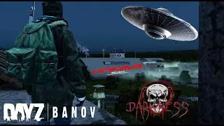ИГРАЮ В DAYZ 1.19 СЕРВЕР The Darkness КАРТА BANOV Путешествие за инопланетным оружием!!! часть 2
