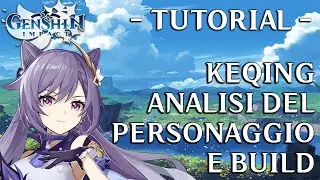 GENSHIN IMPACT TUTORIAL ITA - Analisi e build per Keqing