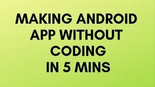 Making Android App without coding (In Just 5 Mins)