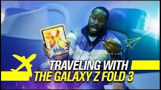 Traveling with the Galaxy Z Fold 3  A Day in the Life