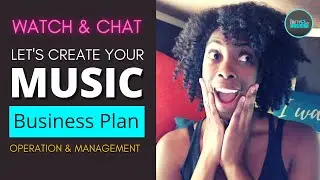 Lets Create Your Music Business Plan: Organization and Management