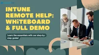 Intune Remote Help Explained: Whiteboard + Full Demo