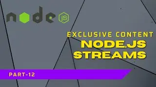 Nodejs Streams | Complete Nodejs Tutorial 