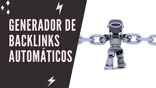 Generador de BACKLINKS afines de manera AUTOMÁTICA