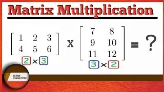 Matrix Multiplication | All types  Class 11,12 & Bs First Year in Hindi & Urdu | Learn Knowledge