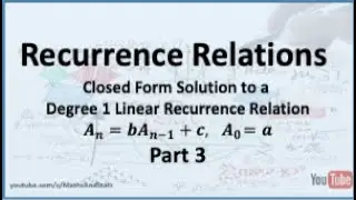 Recurrence Relations: Solution to Degree 1 Linear Recurrence Relation - Part 3