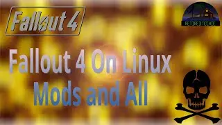Fallout 4 On Linux, Mods and All