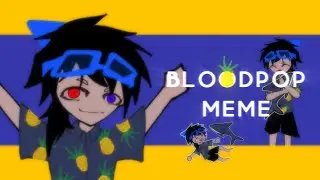 Bloodpop Meme | Bright Colors and Flash Warning