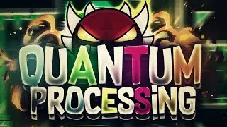 Geometry Dash | Quantum Processing | [DEMON] | Published By: Riot | Verified By: Rampage |