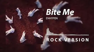 ENHYPEN (엔하이픈) 'Bite Me' (Rock Version/Rock Cover/Band Version)