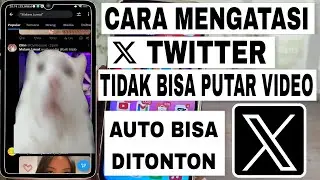 Cara Mengatasi X Twitter Tidak Bisa Memutar Beberapa Video || Video Di X Twitter Tidak Bisa Diputar