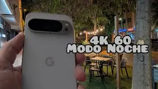 Pixel 9 Pro grabación con visión nocturna 4K 60 ¿ EL MEJOR ?