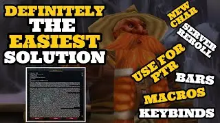 The EASIEST way to copy your bars, macros and keybinds! USE THIS if you raid on the PTR!