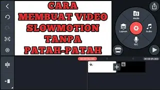 MEMBUAT VIDEO SLOWMOTION TANPA PATAH-PATAH