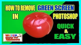 Remove Green Screen in Photoshop   How To Remove Green Screen Background Quick & Easy [TUTORIAL]