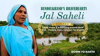 Women in Parched Bundelkhand Villages are Pioneering Water Conservation Efforts | Jal Saheli