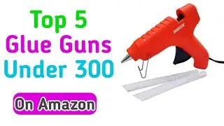 Top 5 Best Glue Gun Under Rs 300 On Amazon ⚡ With free glue stick