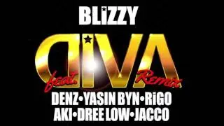 BLIZZY - DIVA REMIX (FEAT. DENZ, YASIN BYN, RIGO, AKI, DREE LOW & JACCO)