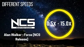 (Different Speeds) Alan Walker - Force [NCS Release]