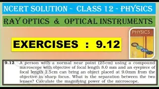NCERT SOLUTION|CLASS 12 PHYSICS| RAY OPTICS & OPTICAL INSTRUMENTS|EXERCISES 9.12 |CBSE  IIT NEET JEE