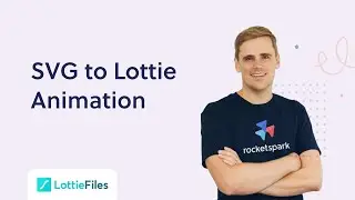 How to add SVG Animations to Lottie for Rocketspark | Part 2