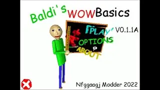 Baldi’s Wow Basics Gameplay Part 1 - I got soft locked in the mystery room, wow!