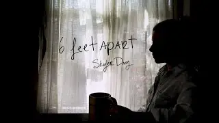 6 Feet Apart - Skyler Day (Lyric Video)