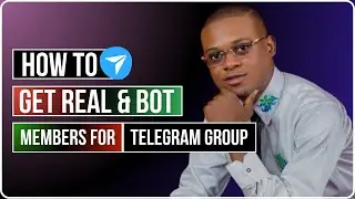 How To Get Real & Bot Members For Telegram Group