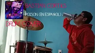 Poison (En español) - Bastian Cortés | Drum Cover