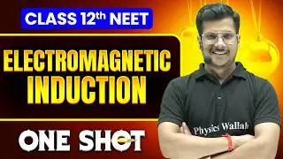 Electromagnetic Induction in ONE SHOT || All Concepts, Tricks & PYQ || NEET 2026