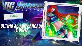 DCUO Star Fire Aliado é Bom?